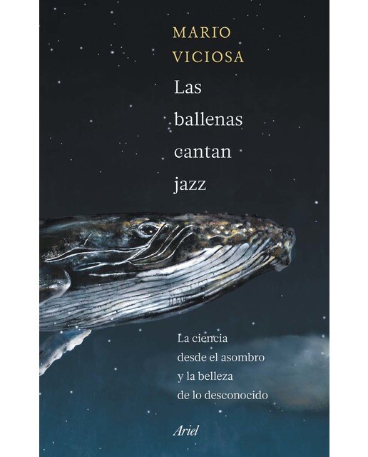 Las ballenas cantan jazz: La ciencia desde el asombro y la belleza de lo desconocido (Capa mole com abas) 1