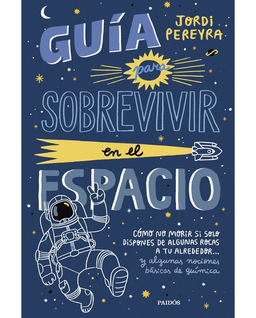 Imagem 0 de Guía para sobrevivir en el espacio: Cómo no morir si solo dispones de algunas rocas a tu alrededor... y algunas nociones básicas (Capa mole com abas)