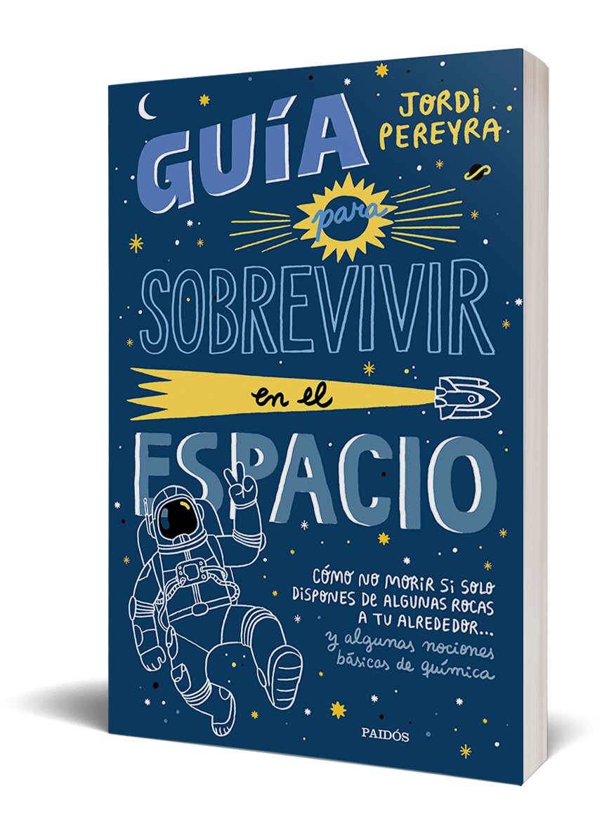Guía para sobrevivir en el espacio: Cómo no morir si solo dispones de algunas rocas a tu alrededor... y algunas nociones básicas (Capa mole com abas) 2