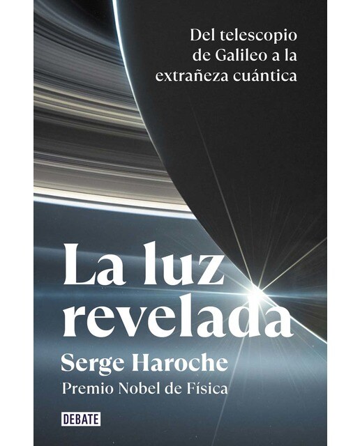 La luz revelada: Del telescopio de Galileo a la extrañeza cuántica (Capa mole) 1