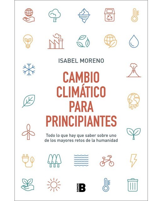 Cambio climático para principiantes: Todo lo que hay que saber sobre uno de los mayores retos de la humanidad (Capa mole) 1