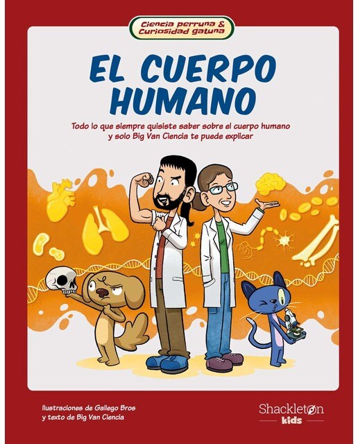El cuerpo humano: Todo lo que siempre quisiste saber sobre el cuerpo humano y sólo Big Van Ciencia te puede explicar. (Capa dura) 1