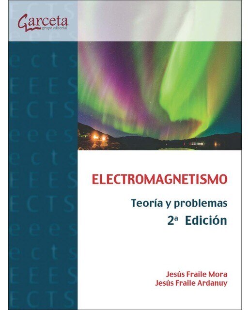 Electromagnetismo 2ª Edición: Teoría y problemas resueltos 1