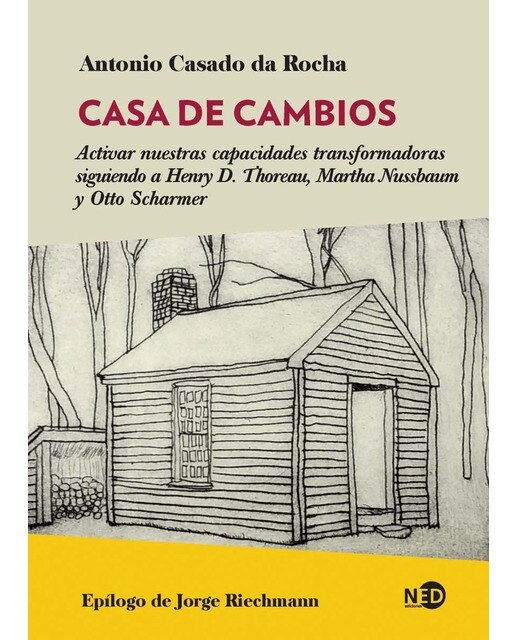 Casa de cambios: Activar nuestras capacidades transformadoras siguiendo a Henry D. Thoreau, Martha Nussbaum y Otto Scharmer (Capa mole com abas) 1