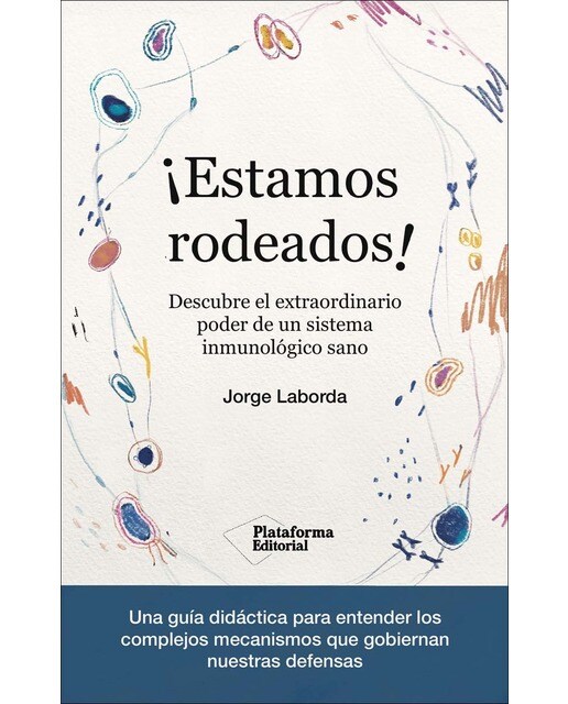 ¡Estamos rodeados!: Descubre el extraordinario poder de un sistema inmunológico sano (Capa mole com abas) 1