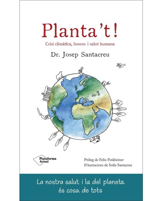 Planta't!: Crisi climàtica, boscos i salut humana (Capa mole com abas) 1