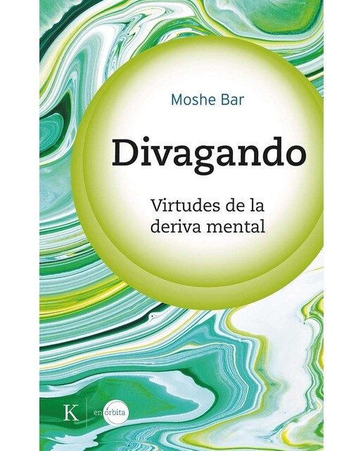 Divagando. Virtudes De La Deriva Mental 1