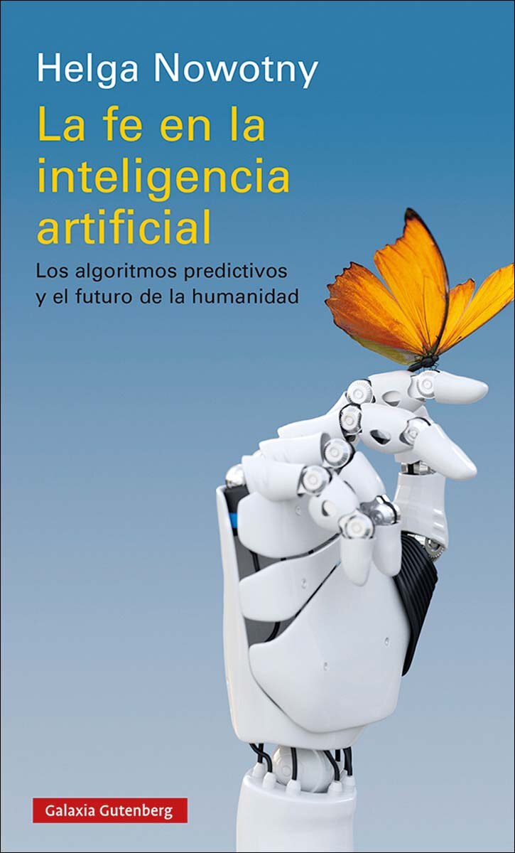 La fe en la inteligencia artificial: Los algoritmos predictivos y el futuro de la humanidad (Capa mole) 1