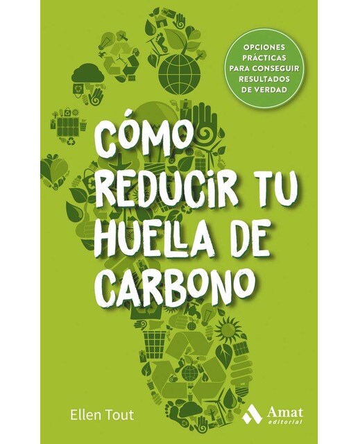 Cómo reducir tu huella de carbono: Opciones prácticas para conseguir resultados de verdad (Capa mole) 1