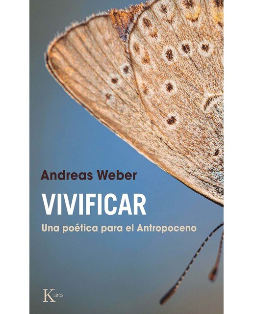 Vivificar: Una poética para el Antropoceno 1