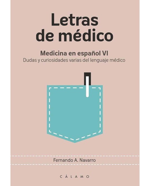 Letras de médico: Medicina en español VI. Dudas y curiosidades varias del lenguaje médico (Capa mole) 1