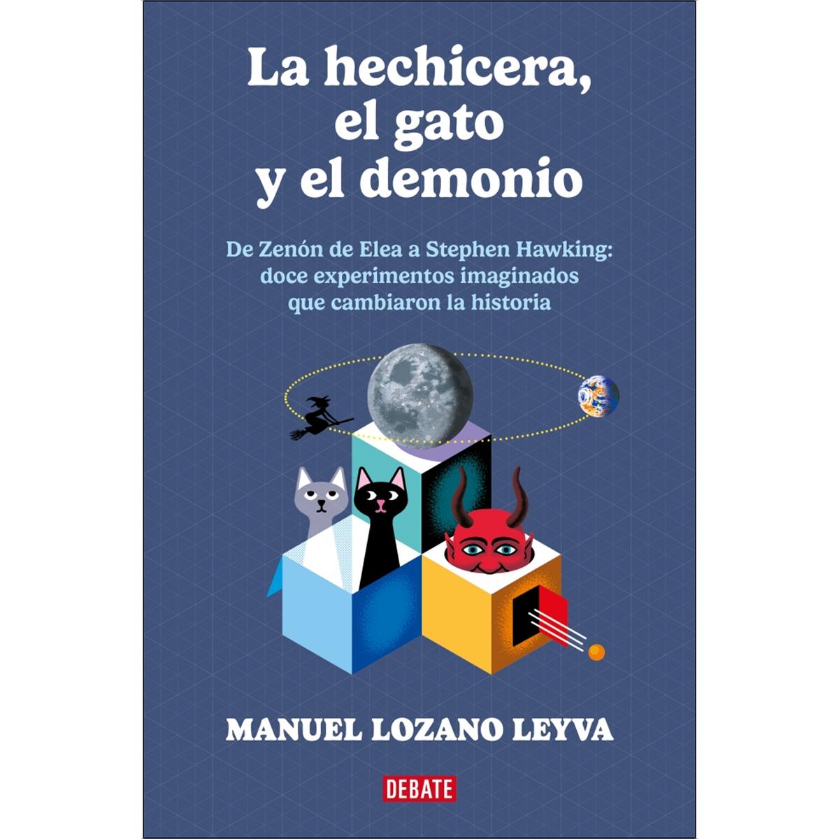 Imagem 0 de La hechicera, el gato y el demonio: De Zenón a Stephen Hawking: 12 experimentos imaginados que cambiaron la historia. (Capa mole)