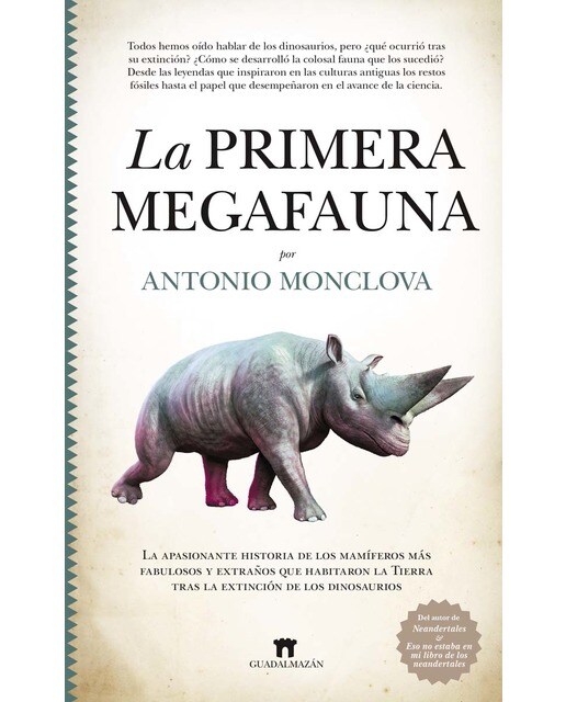 La primera megafauna: La apasionante historia de los mamíferos más fabulosos y extraños que habitaron la Tierra tras la extinción de los  (Capa mole) 1