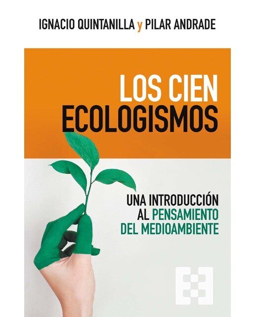 Los cien ecologismos: Una introducción al pensamiento del medioambiente 1