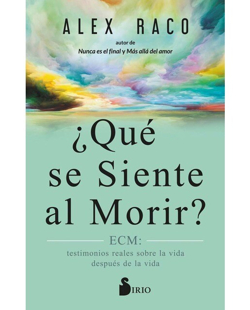 Imagem 0 de ¿QUÉ SE SIENTE AL MORIR?: ECM: testimonios reales sobre la vida después de la vida (Capa mole com abas)