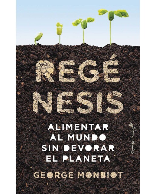Regénesis: Alimentar al mundo sin devorar el planeta (Capa mole com abas) 1