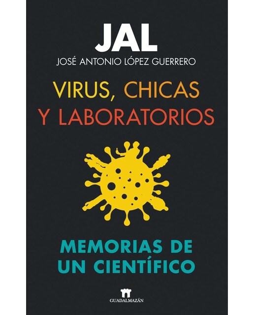 Virus, chicas y laboratorios. Memorias de un científico (Capa mole) 1