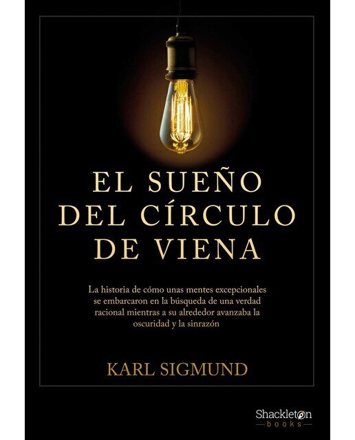 El sueño del Círculo de Viena: La historia de cómo unas mentes excepcionales se embarcaron en la búsqueda de una verdad racional (Capa mole com abas) 1