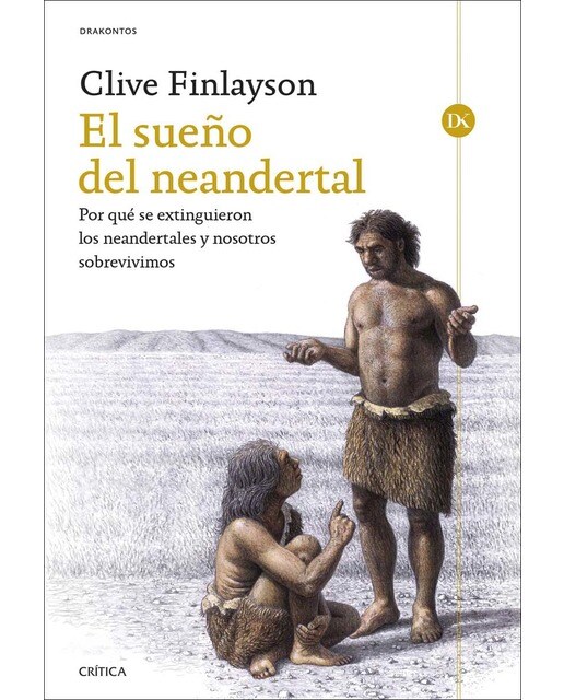 El sueño del neandertal: Por qué se extinguieron los neandertales y nosotros sobrevivimos (Capa mole com abas) 1