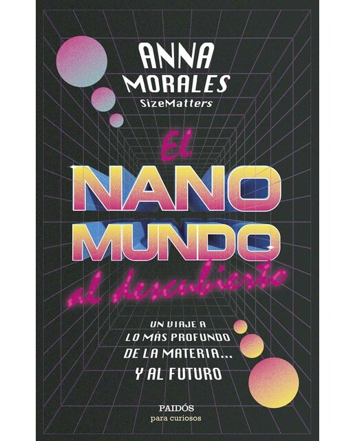 El nanomundo al descubierto: Un viaje a lo más profundo de la materia... y al futuro (Capa mole) 1