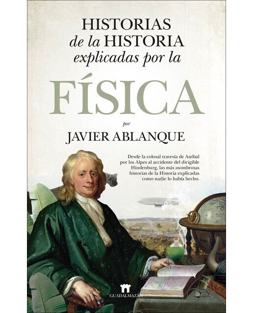 Historias de la Historia explicadas por la Física (Capa mole) 1