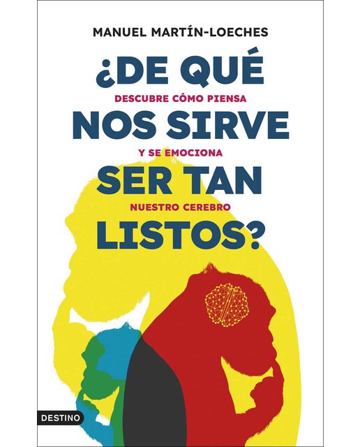 Imagem 0 de ¿De qué nos sirve ser tan listos?: Descubre cómo piensa y se emociona nuestro cerebro (Capa mole com abas)