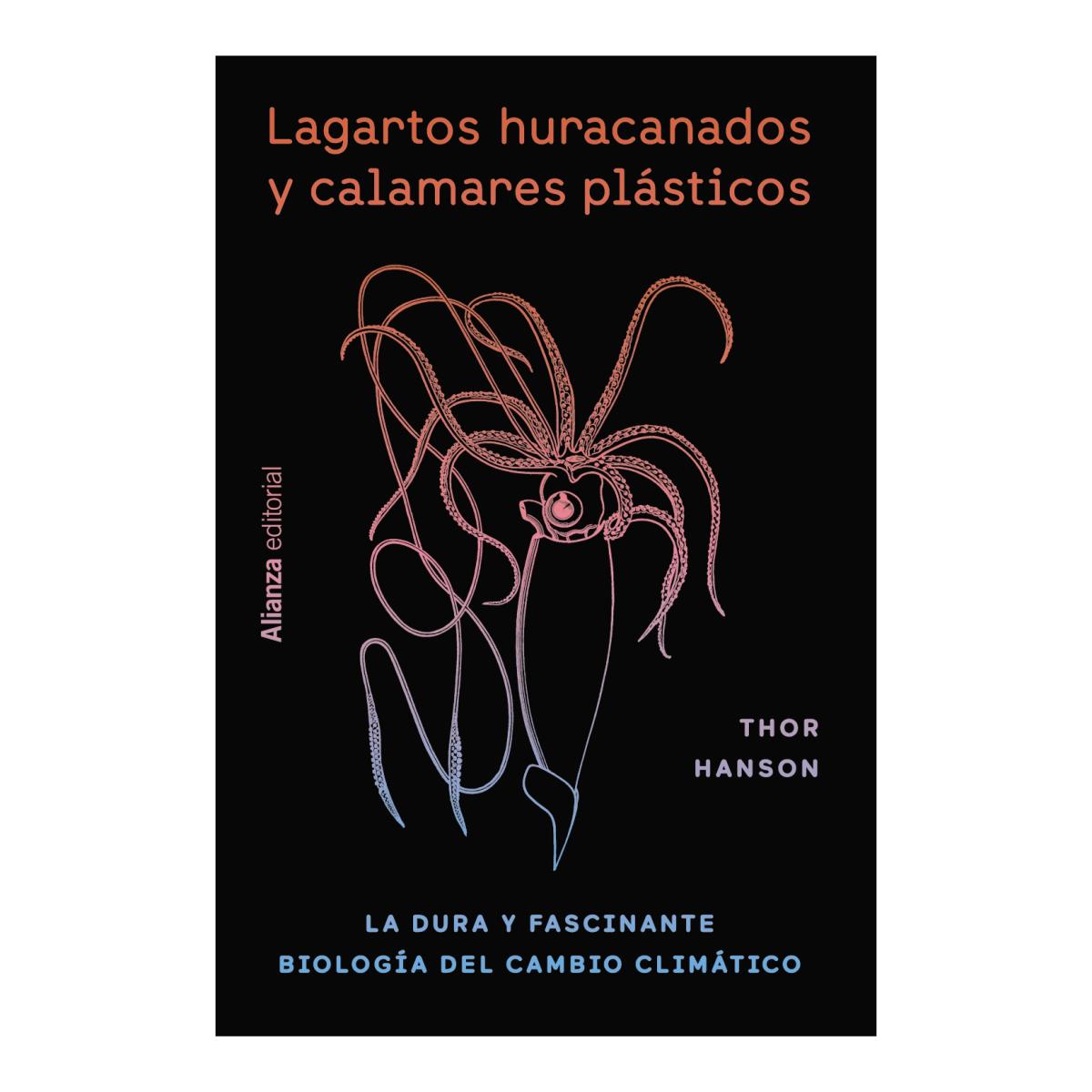 Lagartos huracanados y calamares plásticos: La dura y fascinante biología del cambio climático (Capa mole com abas) 1