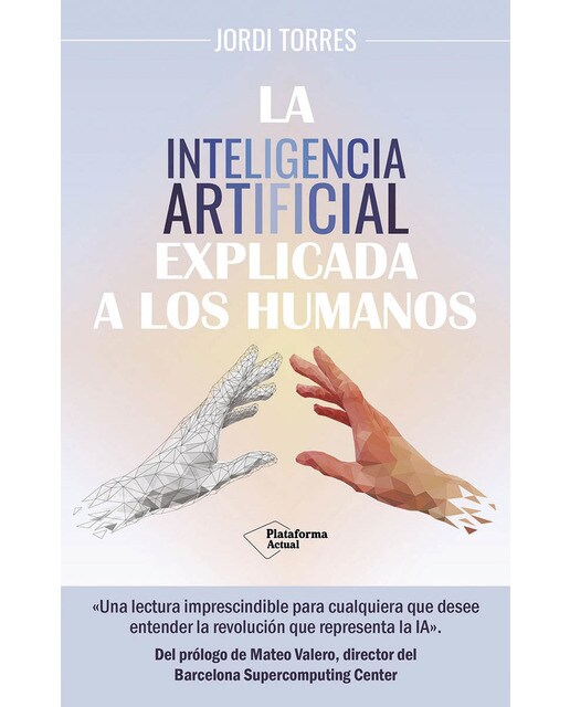Imagen 0 de La inteligencia artificial explicada a los humanos (Tapa blanda con solapas)