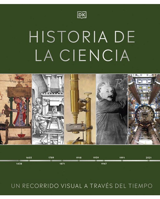 Historia de la ciencia: Un recorrido visual a través del tiempo (Capa dura) 1