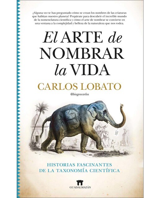 El arte de nombrar la vida: Historias fascinantes de la taxonomía científica (Capa mole) 1