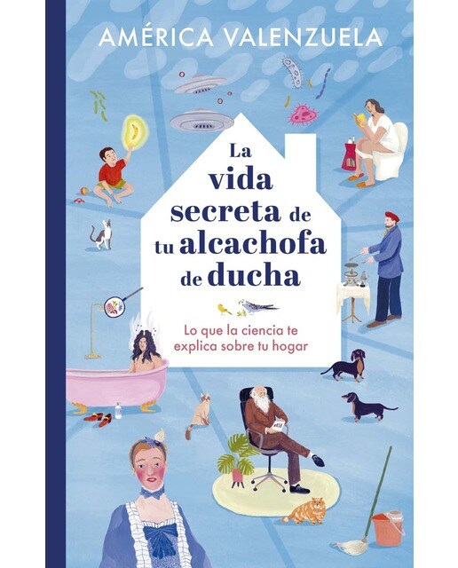 La vida secreta de tu alcachofa de ducha: Lo que la ciencia te explica sobre tu hogar (Capa mole com abas) 1