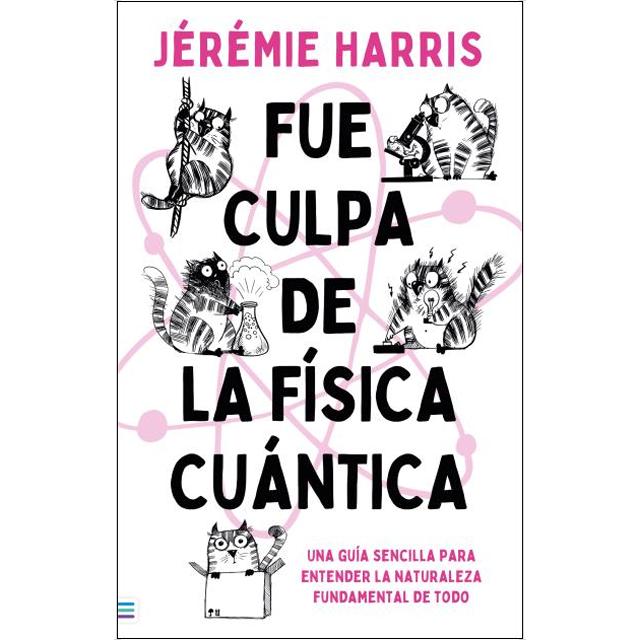 Imagem 0 de Fue culpa de la física cuántica: Una entretenida guía para entender la naturaleza fundamental de todo (Capa mole)