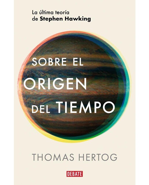 Sobre el origen del tiempo: La última teoría de Stephen Hawking (Capa mole) 1
