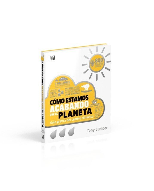 Cómo estamos acabando con el planeta: Guía gráfica del cambio climático (Capa dura) 3