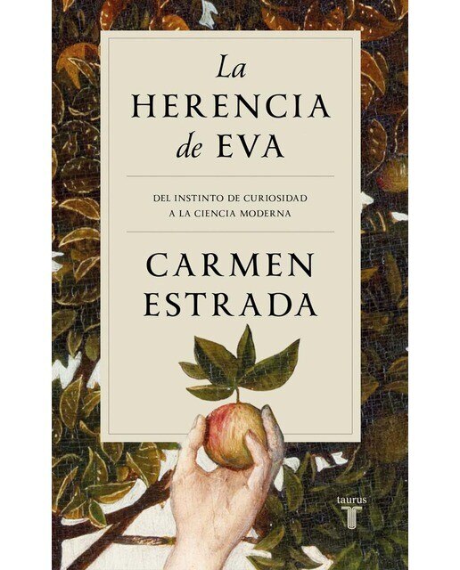 La herencia de Eva: Del instinto de curiosidad a la ciencia moderna (Capa mole) 1