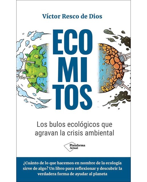 Ecomitos: Los bulos ecológicos que agravan la crisis ambiental (Capa mole com abas) 1