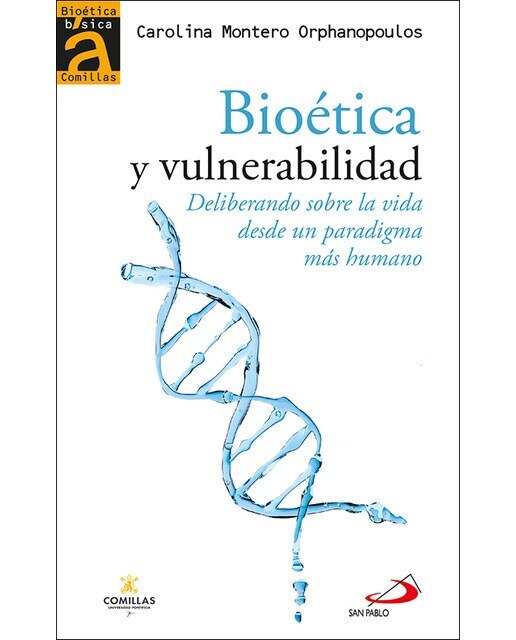Bioética y vulnerabilidad: Deliberando sobre la vida desde un paradigma más humano (Capa mole) 1