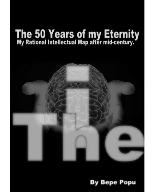 The I: The 50 Years of my Eternity | My Rational Intellectual Map after mid-century (Capa mole) 1