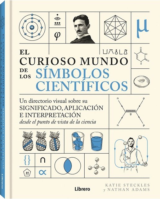 Imagem 0 de CURIOSO MUNDO DE LOS SIMBOLOS CIENTIFICOS, EL: UN DIRECTORIO VISUAL SOBRE SU SIGNIFICADO, APLICACION E INTERPRETACION