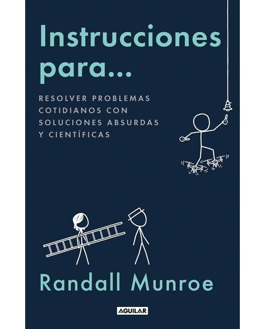 Instrucciones para...: Resolver problemas cotidianos con soluciones absurdas y científicas (Capa mole) 1