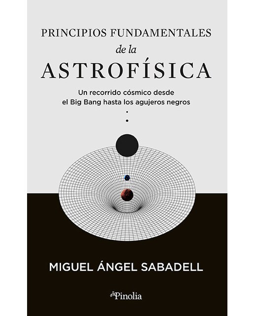Imagem 0 de Principios fundamentales de la astrofísica: Un recorrido cósmico desde el Big Bang hasta los agujeros negros (Capa mole)
