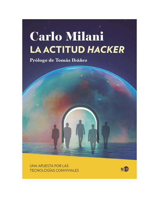 La actitud hacker: Una apuesta por las tecnologías conviviales (Capa mole com abas) 1