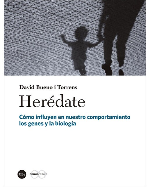 Herédate: Cómo influyen en nuestro comportamiento los genes y la biología 1