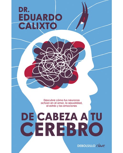 Imagem 0 de De cabeza a tu cerebro: Descubre cómo tus neuronas actúan en el amor, la sexualidad, el estrés y las emociones (Bolso)