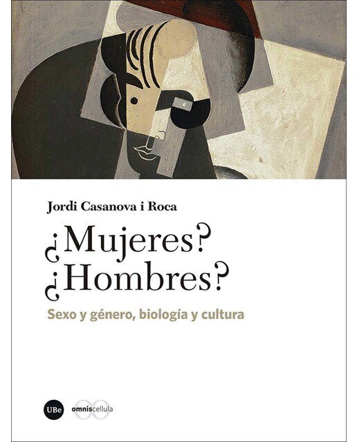 ¿Mujeres? ¿Hombres?: Sexo y género, biología y cultura 1