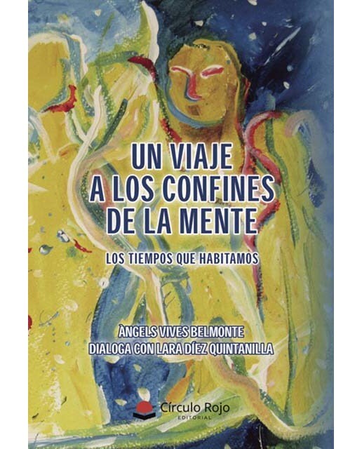 Un viaje a los confines de la mente. Los tiempos que habitamos 1