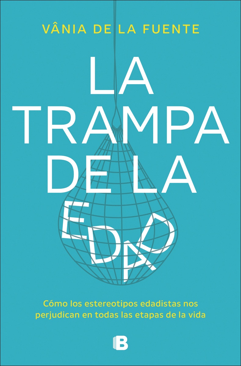 La trampa de la edad: Cómo los estereotipos edadistas nos perjudican en todas las etapas de la vida (Capa mole) 1