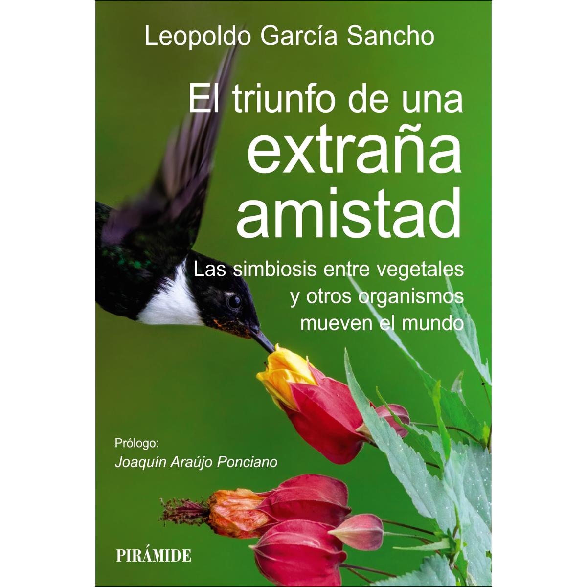 Imagem 0 de El triunfo de una extraña amistad: Las simbiosis entre vegetales y otros organismos mueven el mundo (Capa mole com abas)