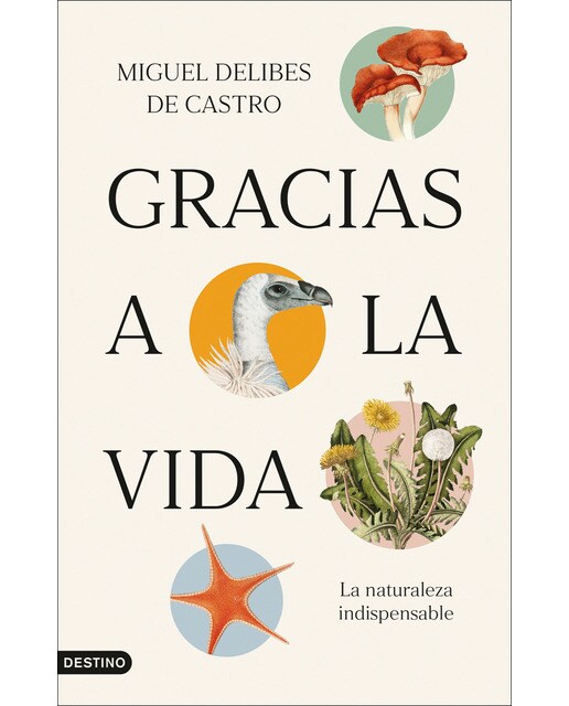 Gracias a la vida: La naturaleza indispensable (Capa mole com abas) 1