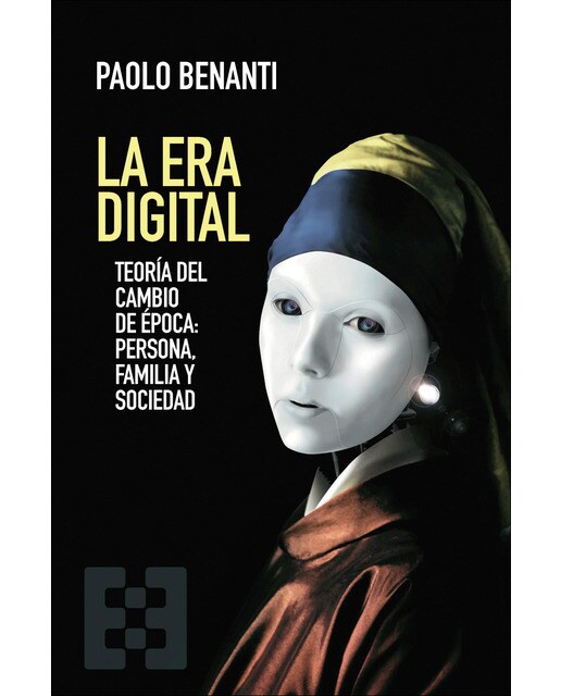 Imagem 0 de La Era Digital: Teoría del cambio de época: persona, familia y sociedad